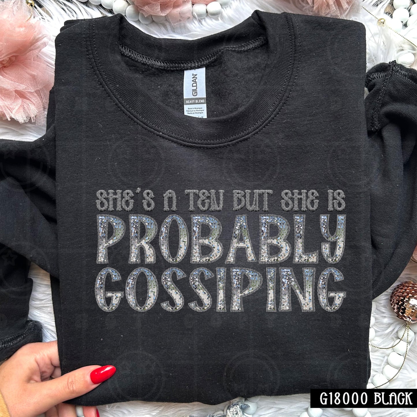 She’s a Ten But She is Probably Gossiping | Comfort Colors Tee or Gildan Crewneck Sweatshirt