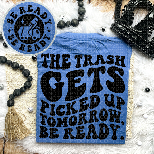 The trash gets picked up tomorrow Comfort Colors Tee