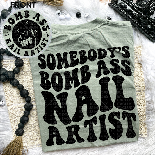 Somebody’s Bomb Ass Nail Artist Comfort Colors Tee*