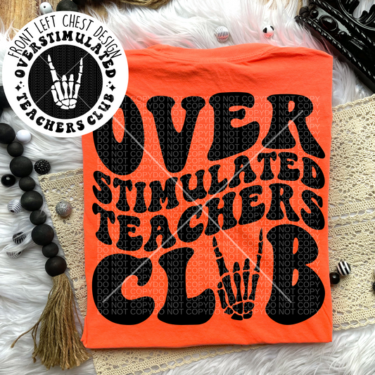 Overstimulated Teachers Club Comfort Colors Tee*