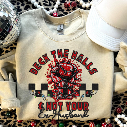 Deck the Halls and not your Ex Husband | Comfort Colors Tee or Gildan Crewneck Sweatshirt