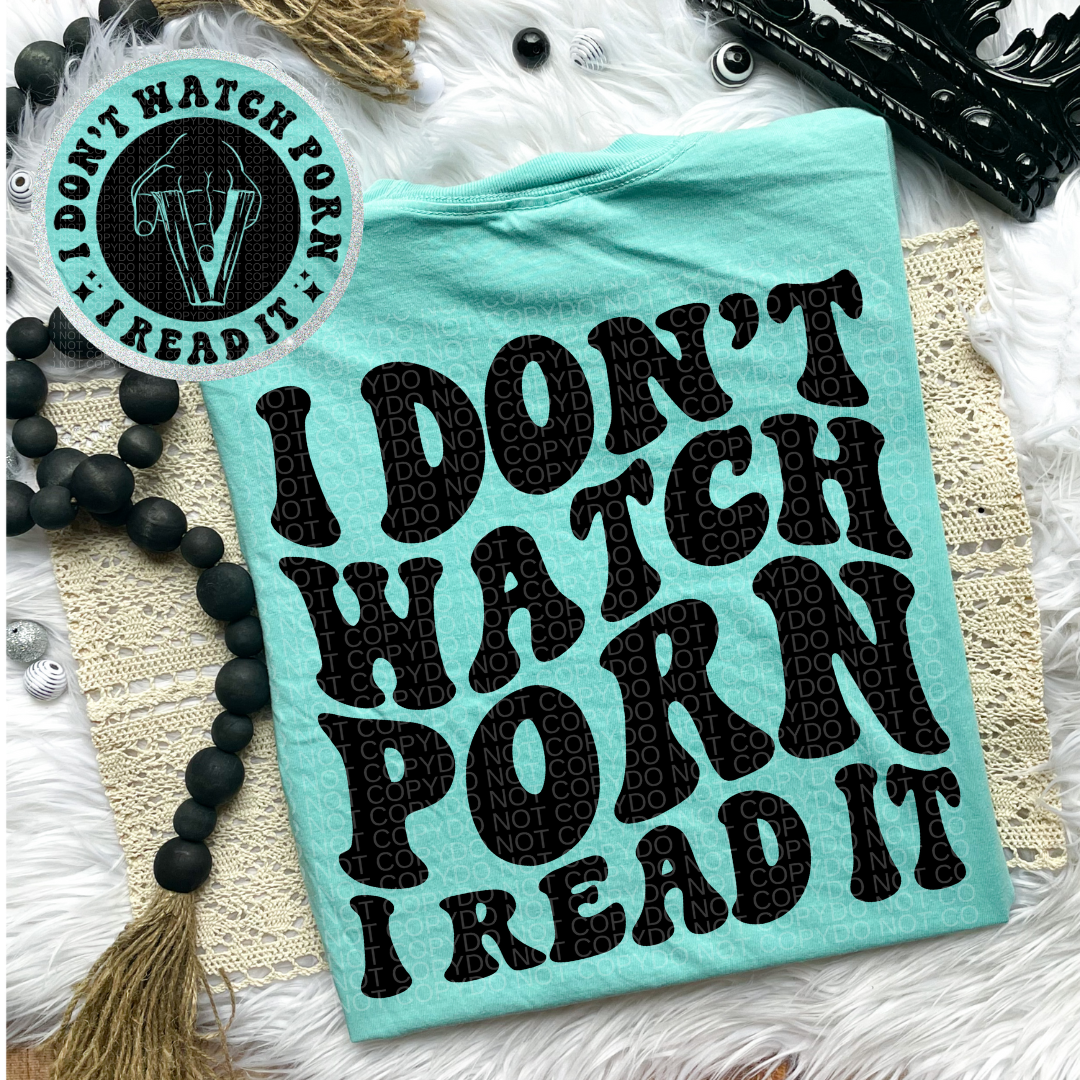 I Don't Watch Porn I Read It Comfort Colors Tee*