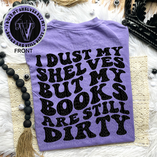 I Dust My Shelves Comfort Colors Tee*