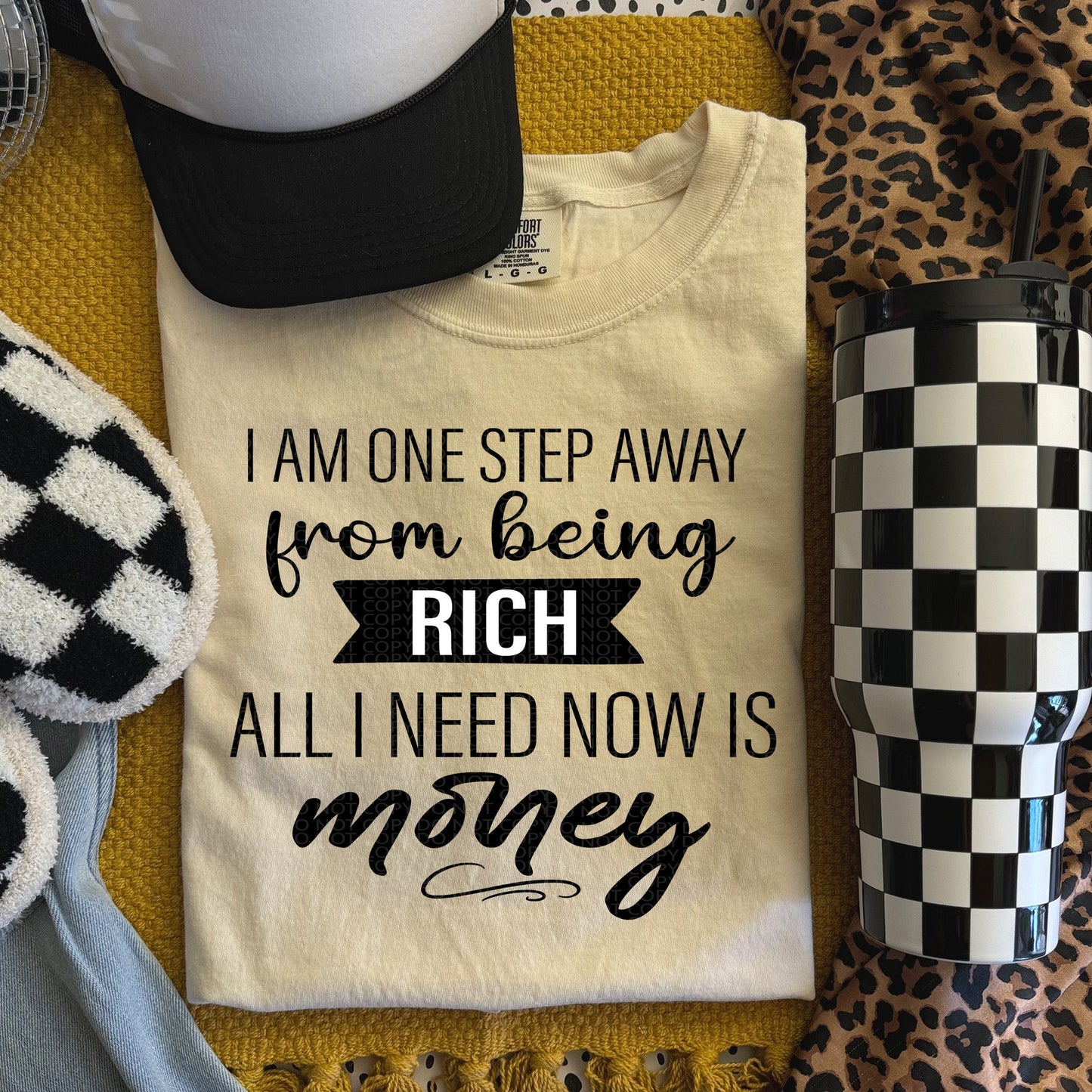 I am One Step Away From Being Rich | Comfort Colors Tee or Gildan Crewneck Sweatshirt