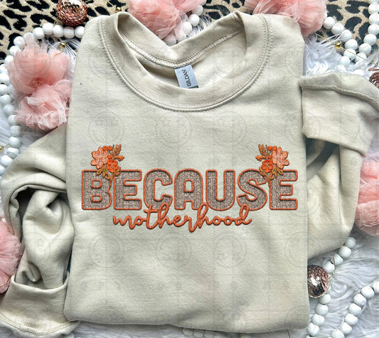 Because Motherhood | Comfort Colors Tee or Gildan Crewneck Sweatshirt