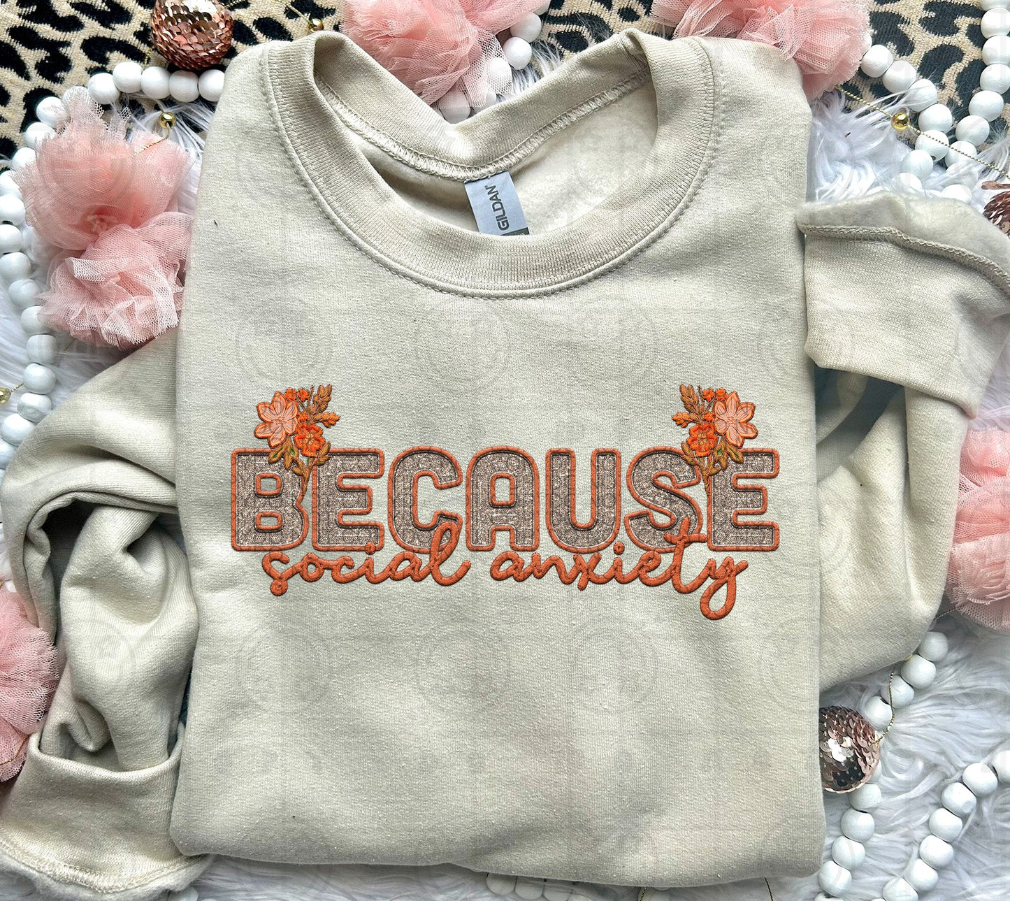 Because Social Anxiety | Comfort Colors Tee or Gildan Crewneck Sweatshirt