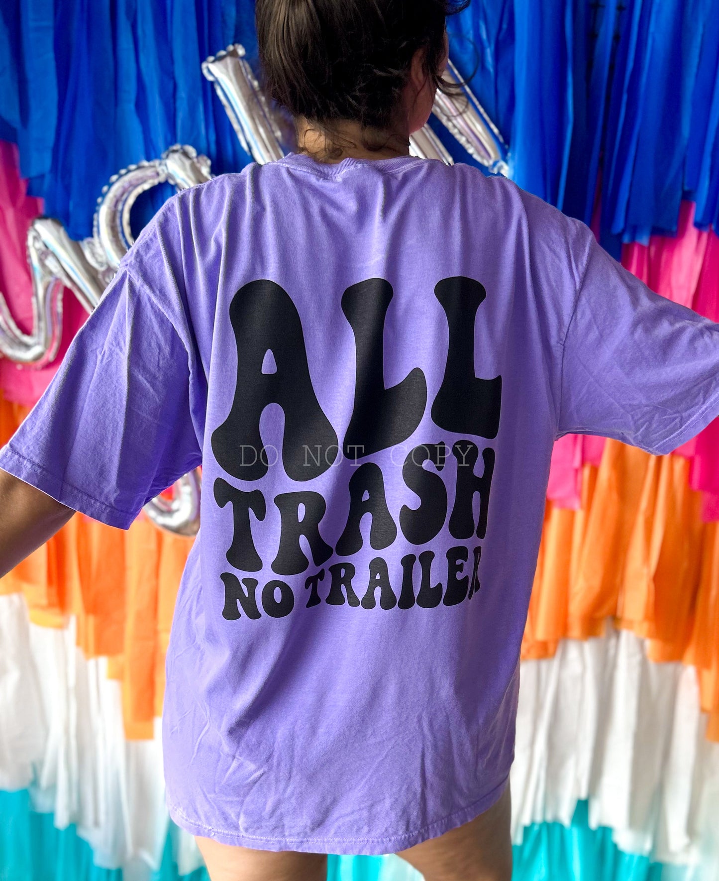 All Trash No Trailer Comfort Colors Tee*