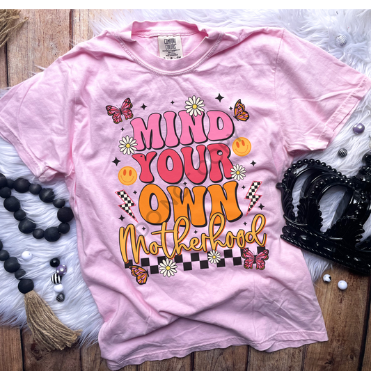 Mind your own motherhood Tshirt