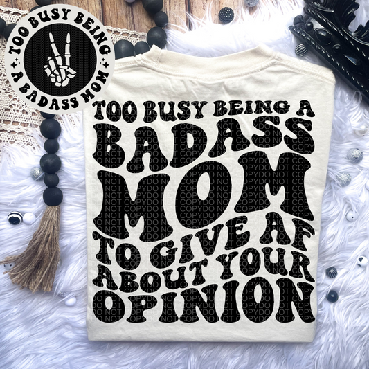 Too Busy Being A Badass Mom Comfort Colors Tee*