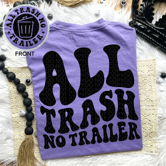 All Trash No Trailer Comfort Colors Tee*