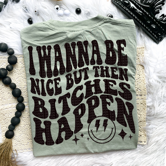 Bitches Happen Comfort Colors T-Shirt