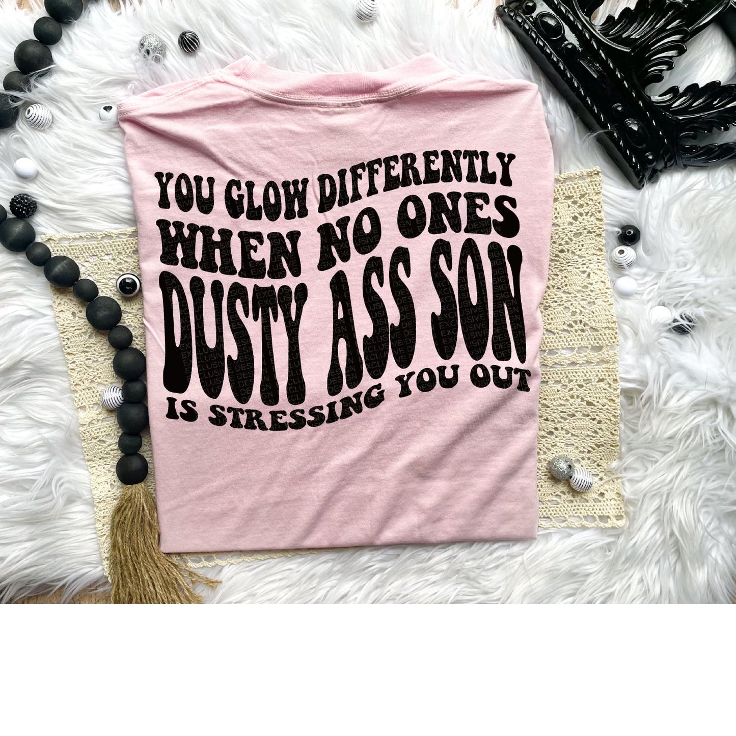 Dusty Ass Son Comfort Colors T-Shirt